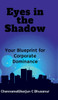 "" Eyes in the Shadow Your Blueprint for Corporate Dominance""