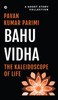 Bahuvidha: The Kaleidoscope of Life