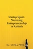 Startup Spirit: Nurturing Entrepreneurship in Kashmi