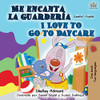 Me encanta la guardería I Love to Go to Daycare: Spanish English Bilingual Book (Spanish English Bilingual Collection) (Spanish Edition)