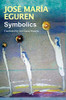 Symbolics by José María Eguren: Translated by José Garay Boszeta