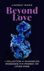 Beyond Love: A Collection of Channeled Messages from Passed-On Loved Ones