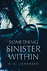 Something Sinister Within