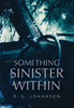 Something Sinister Within