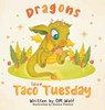 Dragons Love Taco Tuesday