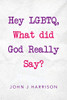 Hey Lgbtq, What Did God Really Say?