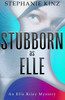 STUBBORN as ELLE: An Elle Riley Mystery
