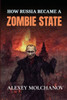 How Russia Became a Zombie State