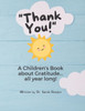 Thank You! A Children's Book about Gratitude ... all year long!