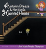 Autumn Breeze & Her Not So Haunted House