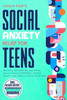 Social Anxiety Relief for Teens: Practical CBT Exercises and Coping Skills to Build Confidence, Control Anxiety, and Thrive in Social Situations