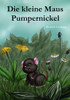 Die kleine Maus Pumpernickel (German Edition)