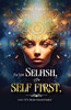 I'm Not Selfish, I'm Self First, And It's Non-negotiable
