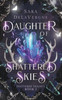 Daughter of Shattered Skies: Book One in the Shattered Trilogy