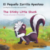 El Pequeño Zorrillo Apestoso The Stinky Little Skunk: La alegría y el poder de la amistad. The joy and power of friendship.