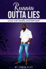 Runnin Outta Lies: Love, lust, loyalty and betrayal