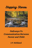 Stepping Stones Pathways To Communication Between Parent and Child.