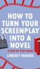 How to Turn Your Screenplay into a Novel: A Step by Step Guide