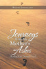 Journeys With My Mother's Ashes: Healing Grief Through Travel
