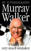 Murray Walker: Unless I'm Very Much Mistaken