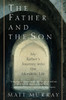 The Father and the Son: My Father's Journey Into the Monastic Life