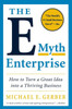 The E-Myth Enterprise: How to Turn a Great Idea Into a Thriving Business