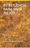INTELIGENCIA PARA VIVIR MEJOR: Sabia es la vida (Spanish Edition)