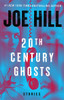 20th Century Ghosts 20th Anniversary Edition: Stories