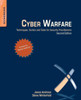 Cyber Warfare: Techniques, Tactics and Tools for Security Practitioners
