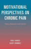 Motivational Perspectives on Chronic Pain: Theory, Research, and Practice