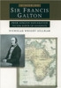 A Life of Sir Francis Galton: From African Exploration to the Birth of Eugenics