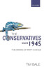 The Conservatives Since 1945: The Drivers of Party Change
