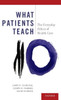 What Patients Teach: The Everyday Ethics of Health Care