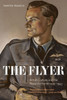 The Flyer: British Culture and the Royal Air Force, 1939-1945