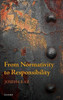 From Normativity to Responsibility C