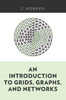 An Introduction to Grids, Graphs, and Networks