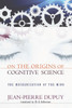On the Origins of Cognitive Science: The Mechanization of the Mind