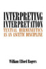 Interpreting Interpretation: Textual Hermeneutics as an Ascetic Discipline
