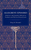 Allegheny Episodes: Folk Lore and Legends Collected in Northern and Western Pennsylvania