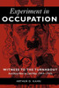 Experiment in Occupation: Witness to the Turnabout: Anti-Nazi War to Cold War, 1944-1946