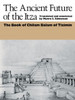 The Ancient Future of the Itza: The Book of Chilam Balam of Tizimin