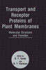 Transport and Receptor Proteins of Plant Membranes