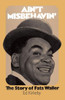 Ain't Misbehavin': The Story of Fats Waller