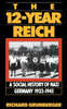 The 12-Year Reich: A Social History of Nazi Germany 1933-1945