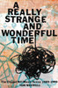 A Really Strange and Wonderful Time: The Chapel Hill Music Scene: 1989-1999