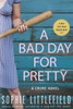 A Bad Day for Pretty: A Crime Novel
