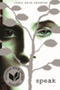 Speak: (National Book Award Finalist)