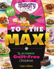 Hungry Girl to the Max!: The Ultimate Guilt-Free Cookbook