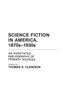 Science Fiction in America, 1870s-1930s: An Annotated Bibliography of Primary Sources