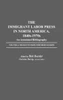 The Immigrant Labor Press in North America, 1840s-1970s: An Annotated Bibliography: Volume 1: Migrants from Northern Europe